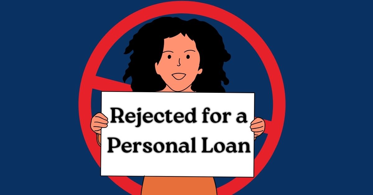 Rejected for a Personal Loan