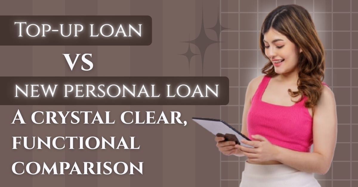 Top-up loan vs a new personal loan