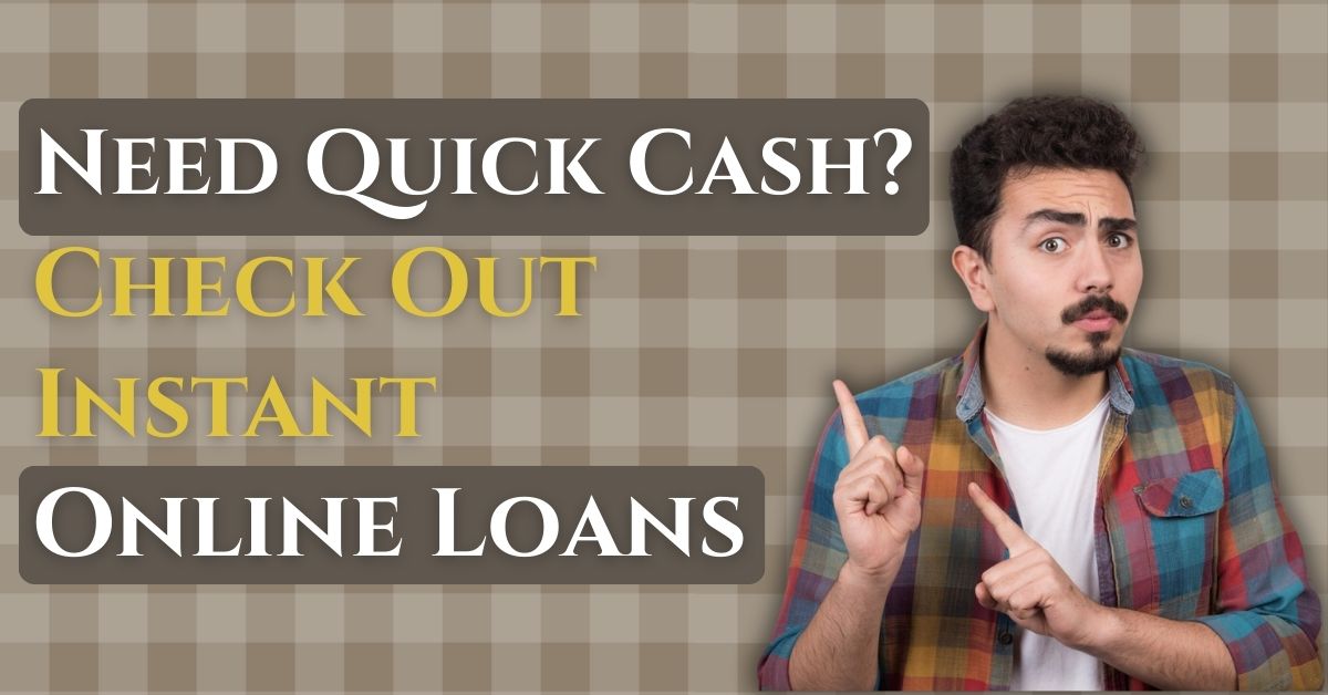 Need Quick Cash? Check Out Instant Online Loans in India