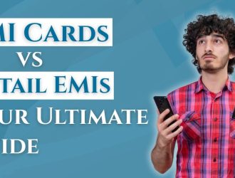 EMI Cards vs Retail EMIs: Your Ultimate Guide