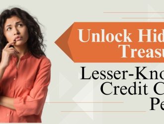 Unlock Hidden Treasures: Lesser-Known Credit Card