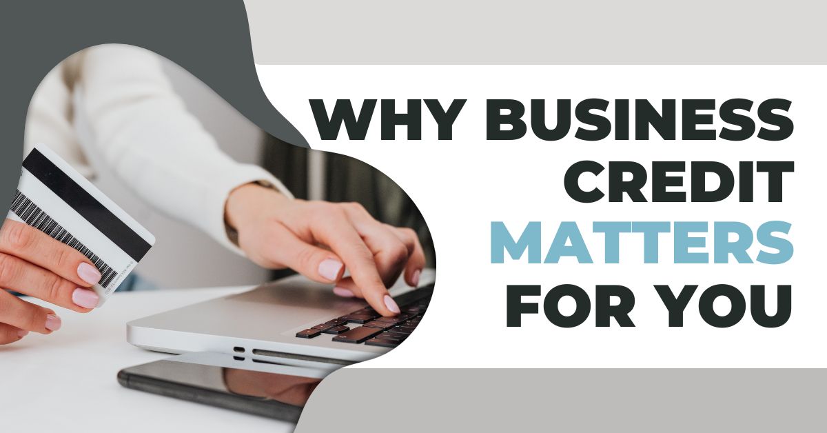 Why Business Credit Matters for You