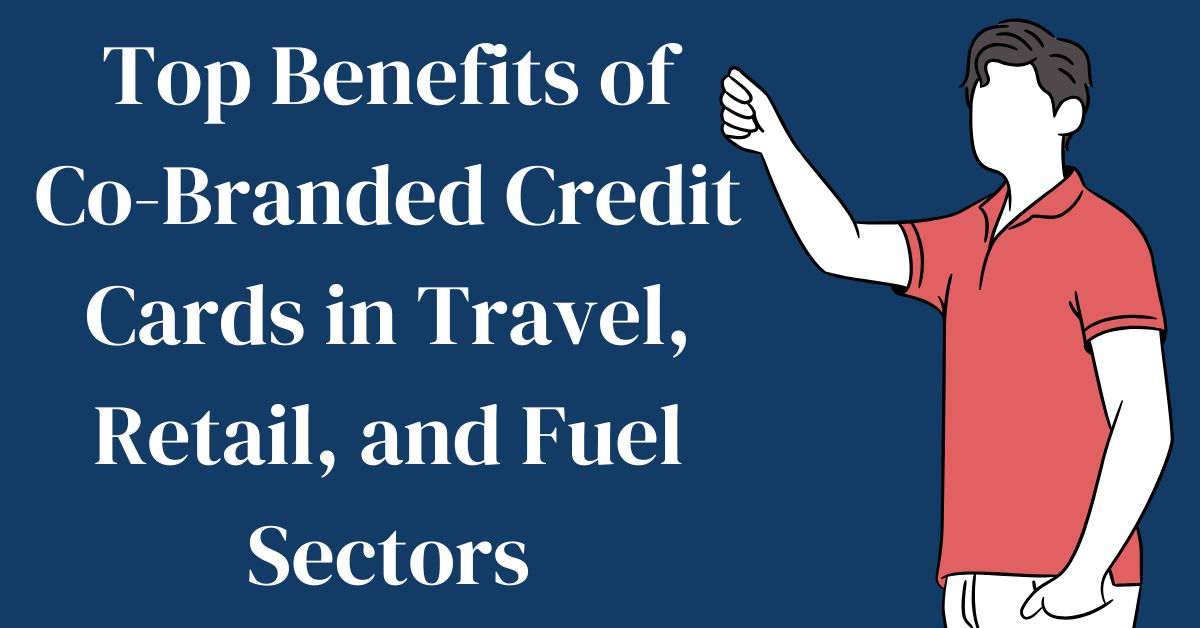 Top Benefits of Co-Branded Credit Cards