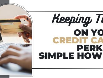 Keeping Tabs on Your Credit Card Perks