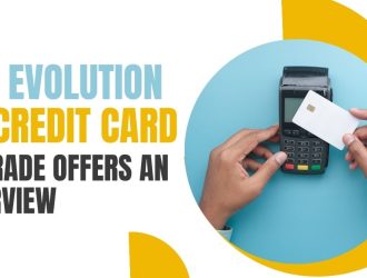 The Evolution of Credit Card Upgrade